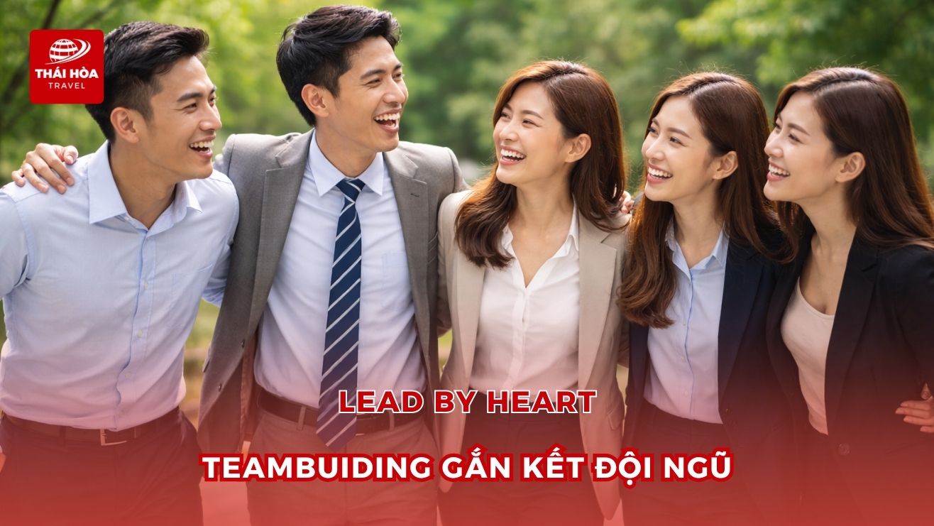 Teambuilding không chỉ để vui mà để gắn kết đội ngũ