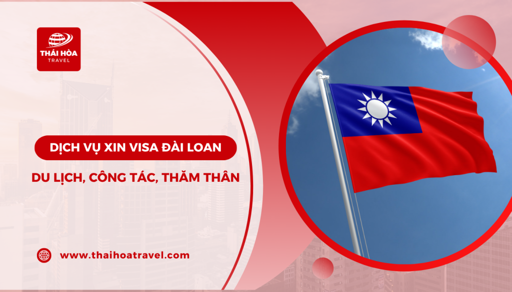 Dịch vụ visa Đài Loan du lịch, công tác, thăm thân TP.HCM - Tỷ lệ đậu 99%
