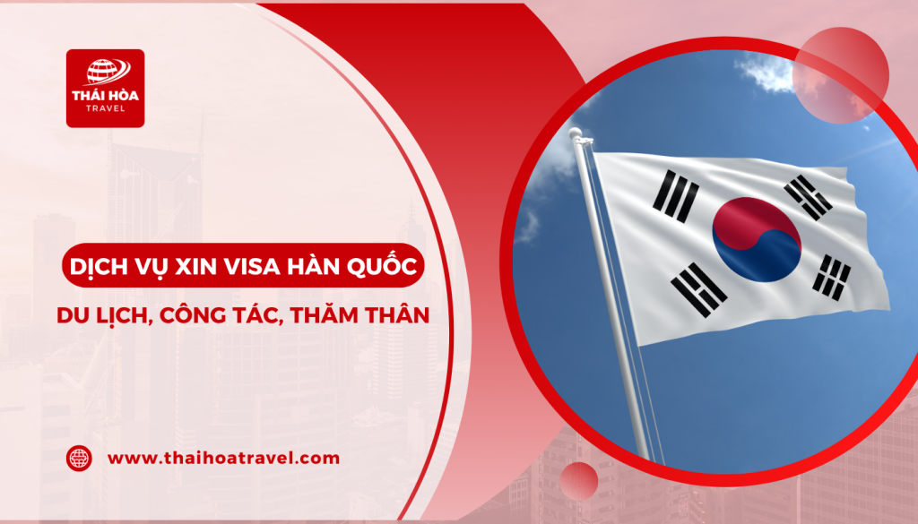 Dịch vụ visa Hàn Quốc du lịch, công tác, thăm thân TP.HCM - Tỷ lệ đậu 99%