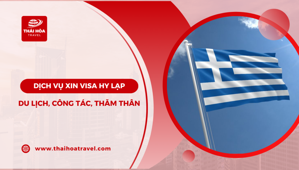 Dịch vụ visa Hy Lạp du lịch, công tác, thăm thân TP.HCM - Tỷ lệ đậu 99%