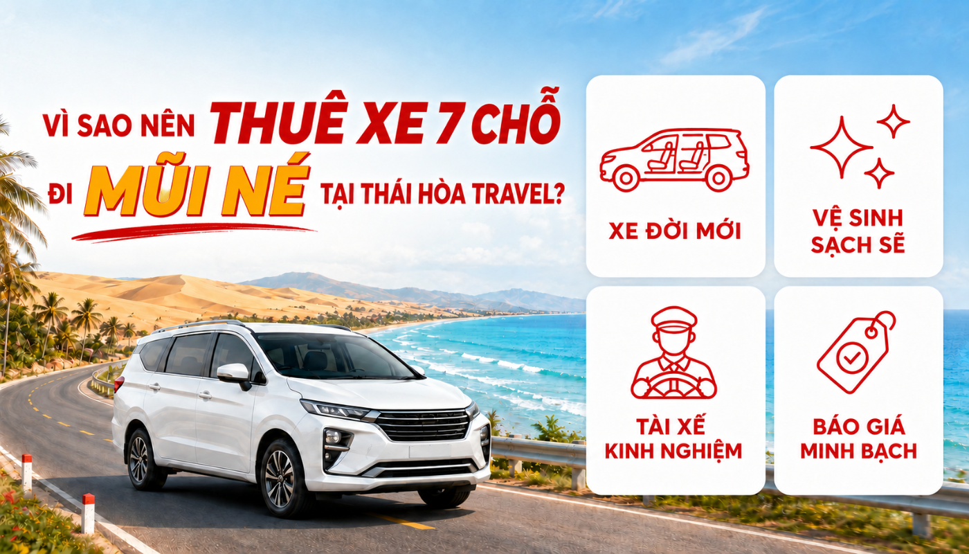 Thuê xe 7 chỗ đi Mũi Né 6 Thái Hòa Travel - Dịch vụ thuê xe 7 chỗ đi Mũi Né uy tín, giá tốt