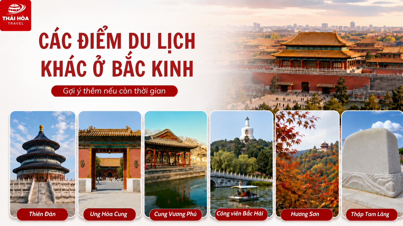 Kinh nghiệm du lịch Bắc Kinh chi tiết cho người mới 13 Các điểm du lịch tại Bắc Kinh khác (nếu còn thời gian tham quan)