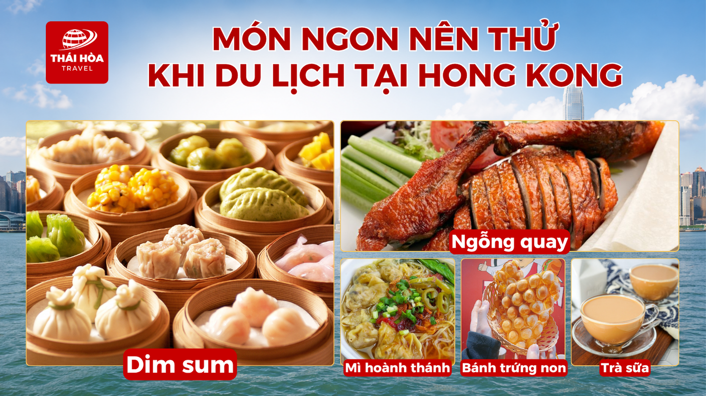 Món ăn nên thử khi du lịch tại Hong Kong