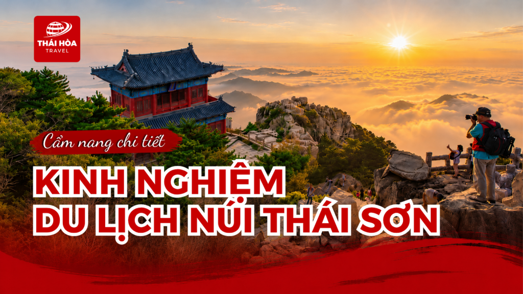Kinh nghiệm du lịch núi Thái Sơn chi tiết cho người mới