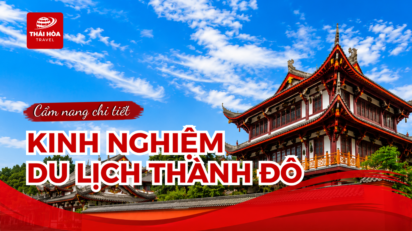 Kinh nghiệm du lịch Thành Đô chi tiết cho người mới 1 Kinh nghiệm du lịch Thành Đô chi tiết cho người mới