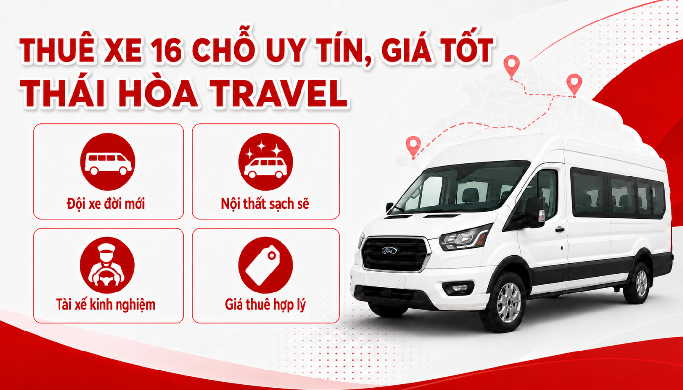 Thái Hòa Travel cung cấp dịch vụ thuê xe 16 chỗ có tài xế phục vụ đa dạng nhu cầu