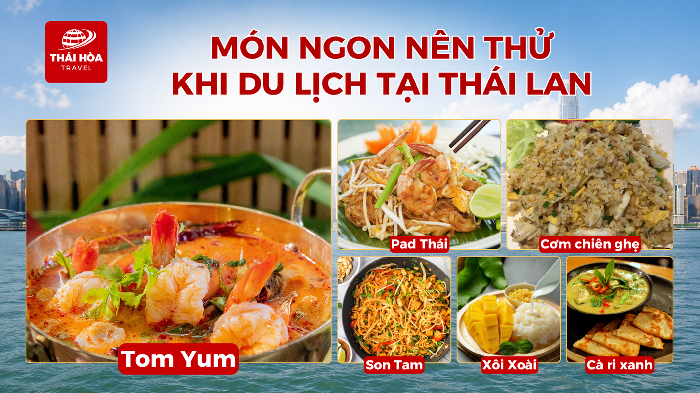 Những món ăn nổi tiếng nên thử khi du lịch Thái Lan